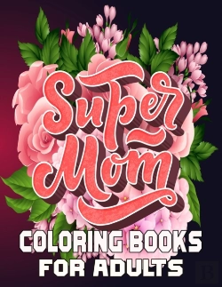 Bertrand.pt - Super Mom Coloring Books For Adults