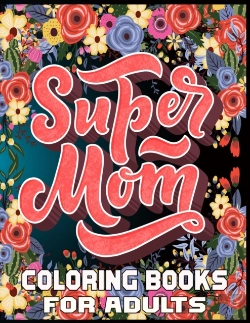 Bertrand.pt - Super Mom Coloring Books For Adults