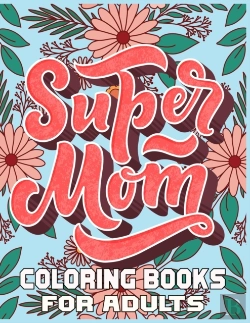 Bertrand.pt - Super Mom Coloring Books For Adults