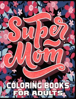 Bertrand.pt - Super Mom Coloring Books For Adults