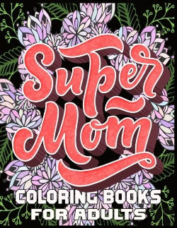 Bertrand.pt - Super Mom Coloring Books For Adults