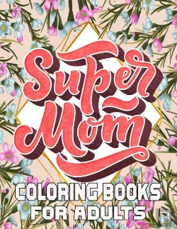 Bertrand.pt - Super Mom Coloring Books For Adults