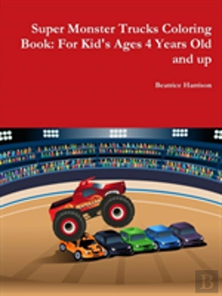 Bertrand.pt - Super Monster Trucks Coloring Book: For Kid'S Ages 4 Years Old And Up
