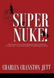 Super Nuke! A Memoir About Life As A Nuclear Submariner And The Contributions Of A 'Super Nuke' - The Uss Ray (Ssn653) Toward Winning The Cold War