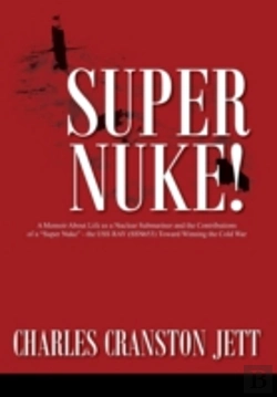 Bertrand.pt - Super Nuke! A Memoir About Life As A Nuclear Submariner And The Contributions Of A 