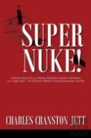 Super Nuke! A Memoir About Life As A Nuclear Submariner And The Contributions Of A ''Super Nuke'' - The Uss Ray (Ssn653) Toward Winning The Cold War