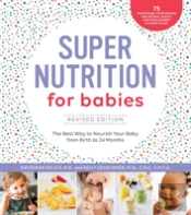 Super Nutrition For Babies, Revised Edition