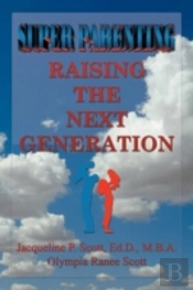 Super Parenting: Raising The Next Genera