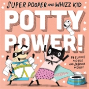 Super Pooper And Whizz Kid: Potty Power!