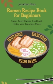 Super Ramen Recipe Book For Beginners
