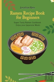 Super Ramen Recipe Book For Beginners