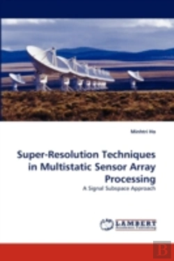 Bertrand.pt - Super-Resolution Techniques In Multistatic Sensor Array Processing