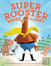 Super Rooster Saves The Day