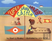 Super Sand Castle Saturday