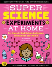 Super Science Experiments: At Home