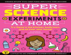Super Science Experiments: At Home