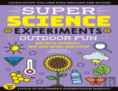 Super Science Experiments: Outdoor Fun