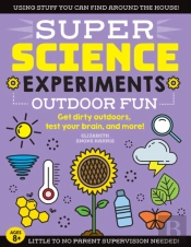 Super Science Experiments: Outdoor Fun
