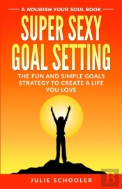 Super Sexy Goal Setting