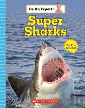 Super Sharks (Be An Expert!)