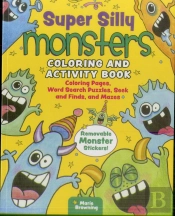 Super Silly Monsters Coloring And Activity Book