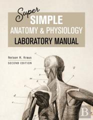 Super Simple Anatomy And Physiology Laboratory Manual
