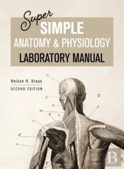 Super Simple Anatomy And Physiology Laboratory Manual