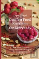 Super Simple Comfort Food Recipe Collection For Everybody