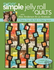 Super Simple Jelly Roll Quilts With Alex Anderson And Liz Aneloski