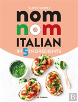 Bertrand.pt - Super Simple Nom Nom Italian In 5 Ingredients