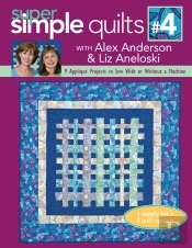 Super Simple Quilts #4 With Alex Anderson & Liz Aneloski