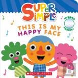 Super Simple: This Is My Happy Face