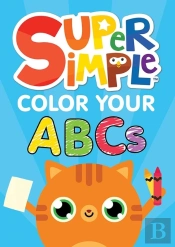 Super Simpleâ„¢ Color Your Abcs