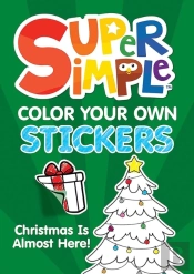Super Simpleâ„¢ Color Your Own Stickers: Christmas Is Almost Here!