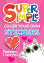 Super Simpleâ„¢ Color Your Own Stickers: Peekaboo, I Love You!