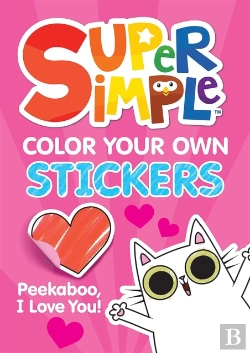 Bertrand.pt - Super Simpleâ„¢ Color Your Own Stickers: Peekaboo, I Love You!
