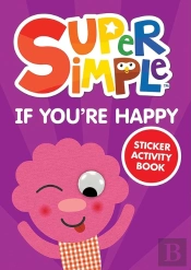 Super Simpleâ„¢ If You'Re Happy Sticker Activity Book