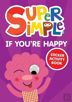 Bertrand.pt - Super Simpleâ„¢ If You'Re Happy Sticker Activity Book
