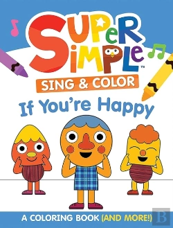 Bertrand.pt - Super Simpleâ„¢ Sing & Color: If You'Re Happy Coloring Book