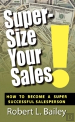 Bertrand.pt - Super-Size Your Sales, How To Become A S