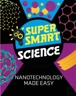 Bertrand.pt - Super Smart Science: Nanotechnology Made Easy