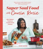 Super Soul Food With Cousin Rosie