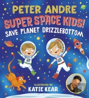 Super Space Kids! Save Planet Drizzlebottom