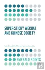 Super-Sticky Wechat And Chinese Society