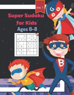 Bertrand.pt - Super Sudoku For Kids Ages 6-8 Vol. 1