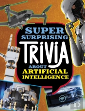 Super Surprising Trivia About Artificial Intelligence
