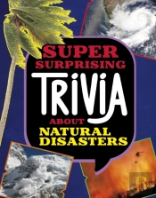 Super Surprising Trivia About Natural Disasters