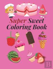 Super Sweet Coloring Book