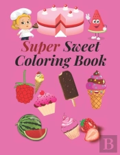 Super Sweet Coloring Book