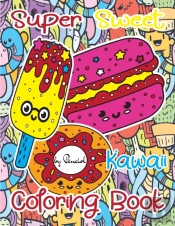 Super Sweet Kawaii Coloring Book